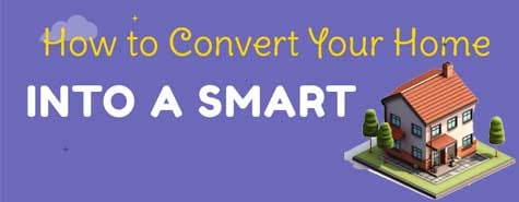 Convert Your Home Into a Smart Home